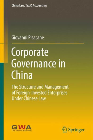 Corporate Governance China: The Structure and Management of Foreign-Invested Enterprises Under Chinese Law