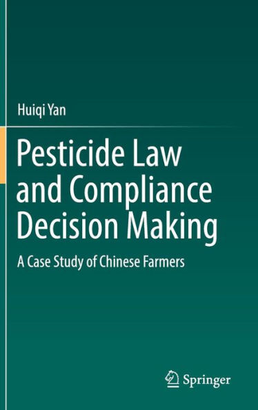 Pesticide Law and Compliance Decision Making: A Case Study of Chinese Farmers