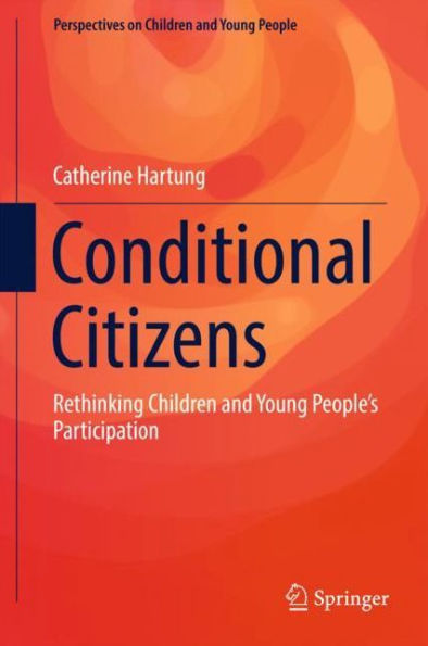 Conditional Citizens: Rethinking Children and Young People's Participation