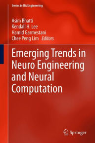 Title: Emerging Trends in Neuro Engineering and Neural Computation, Author: Asim Bhatti