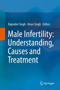 Title: Male Infertility: Understanding, Causes and Treatment, Author: RAJENDER SINGH