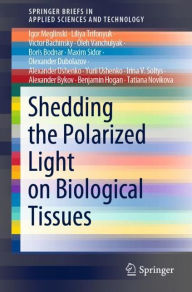 Title: Shedding the Polarized Light on Biological Tissues, Author: Igor Meglinski