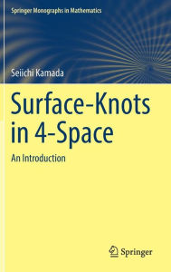 Title: Surface-Knots in 4-Space: An Introduction, Author: Seiichi Kamada