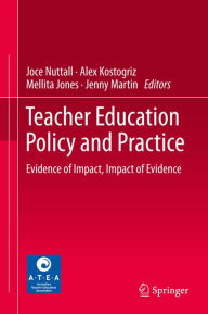 Title: Teacher Education Policy and Practice: Evidence of Impact, Impact of Evidence, Author: Joce Nuttall