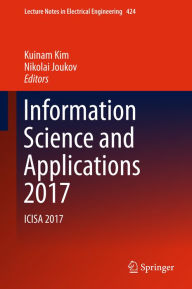 Title: Information Science and Applications 2017: ICISA 2017, Author: Kuinam Kim