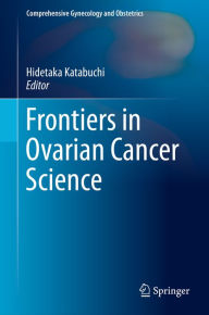 Title: Frontiers in Ovarian Cancer Science, Author: Hidetaka Katabuchi
