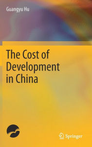 Title: The Cost of Development in China, Author: Guangyu Hu