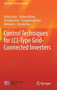 Title: Control Techniques for LCL-Type Grid-Connected Inverters, Author: Xinbo Ruan