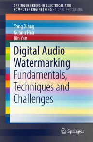 Title: Digital Audio Watermarking: Fundamentals, Techniques and Challenges, Author: Yong Xiang