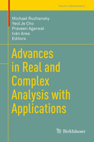 Title: Advances in Real and Complex Analysis with Applications, Author: Michael Ruzhansky