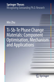 Title: Ti-Sb-Te Phase Change Materials: Component Optimisation, Mechanism and Applications, Author: Min Zhu