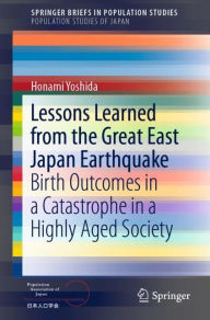 Title: Lessons Learned from the Great East Japan Earthquake: Birth Outcomes in a Catastrophe in a Highly Aged Society, Author: Honami Yoshida