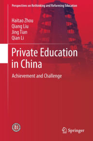 Title: Private Education in China: Achievement and Challenge, Author: Haitao Zhou