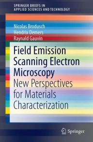 Title: Field Emission Scanning Electron Microscopy: New Perspectives for Materials Characterization, Author: Nicolas Brodusch