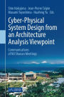 Cyber-Physical System Design from an Architecture Analysis Viewpoint: Communications of NII Shonan Meetings