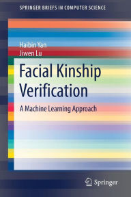 Title: Facial Kinship Verification: A Machine Learning Approach, Author: Haibin Yan