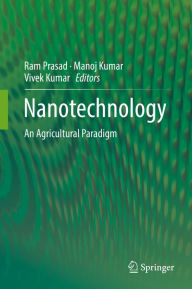 Title: Nanotechnology: An Agricultural Paradigm, Author: Ram Prasad