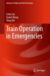 Title: Train Operation in Emergencies, Author: Limin Jia