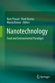 Title: Nanotechnology: Food and Environmental Paradigm, Author: Ram Prasad