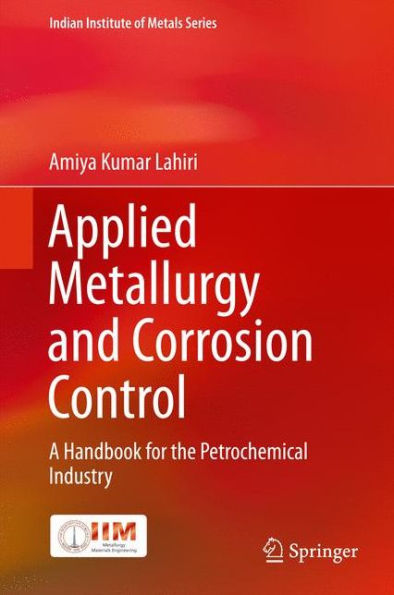 Applied Metallurgy and Corrosion Control: A Handbook for the Petrochemical Industry