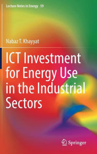 Title: ICT Investment for Energy Use in the Industrial Sectors, Author: Nabaz T. Khayyat