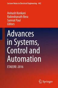 Title: Advances in Systems, Control and Automation: ETAEERE-2016, Author: Avinash Konkani