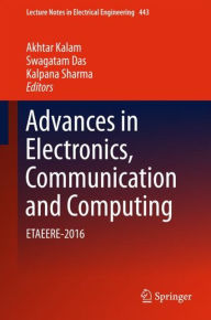 Title: Advances in Electronics, Communication and Computing: ETAEERE-2016, Author: Akhtar Kalam