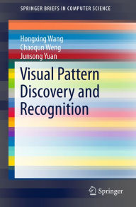Title: Visual Pattern Discovery and Recognition, Author: Hongxing Wang
