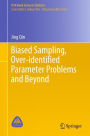 Biased Sampling, Over-identified Parameter Problems and Beyond