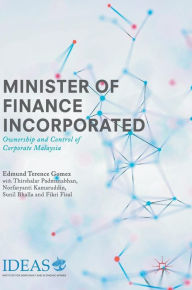 Title: Minister of Finance Incorporated: Ownership and Control of Corporate Malaysia, Author: Edmund Terence Gomez