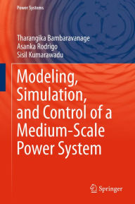 Title: Modeling, Simulation, and Control of a Medium-Scale Power System, Author: Tharangika Bambaravanage