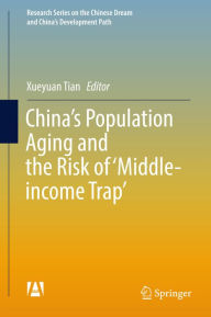 Title: China's Population Aging and the Risk of 'Middle-income Trap', Author: Xueyuan Tian