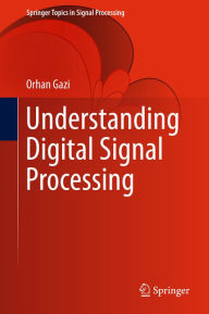 Title: Understanding Digital Signal Processing, Author: Orhan Gazi