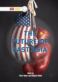 Title: The Future of East Asia, Author: Peter Hayes