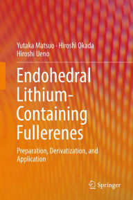 Title: Endohedral Lithium-containing Fullerenes: Preparation, Derivatization, and Application, Author: Yutaka Matsuo