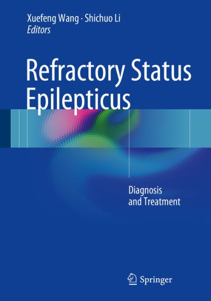 Refractory Status Epilepticus: Diagnosis and Treatment