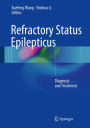 Refractory Status Epilepticus: Diagnosis and Treatment