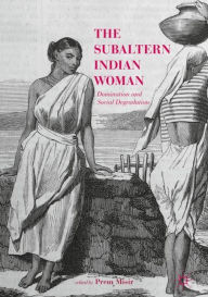 Title: The Subaltern Indian Woman: Domination and Social Degradation, Author: Prem Misir