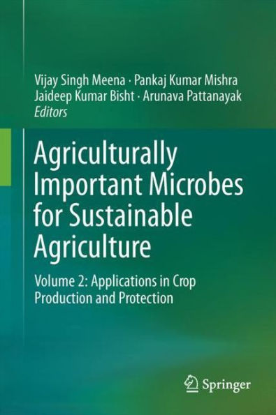 Agriculturally Important Microbes for Sustainable Agriculture: Volume 2: Applications Crop Production and Protection