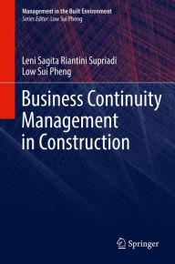 Title: Business Continuity Management in Construction, Author: Leni Sagita Riantini Supriadi