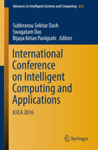 Title: International Conference on Intelligent Computing and Applications: ICICA 2016, Author: Subhransu Sekhar Dash