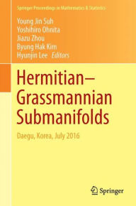 Title: Hermitian-Grassmannian Submanifolds: Daegu, Korea, July 2016, Author: Young Jin Suh