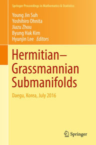 Title: Hermitian-Grassmannian Submanifolds: Daegu, Korea, July 2016, Author: Young Jin Suh