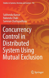 Title: Concurrency Control in Distributed System Using Mutual Exclusion, Author: Sukhendu Kanrar