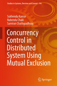 Title: Concurrency Control in Distributed System Using Mutual Exclusion, Author: Sukhendu Kanrar
