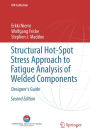 Structural Hot-Spot Stress Approach to Fatigue Analysis of Welded Components: Designer's Guide