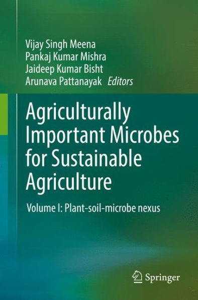 Agriculturally Important Microbes for Sustainable Agriculture: Volume I: Plant-soil-microbe nexus