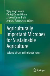 Title: Agriculturally Important Microbes for Sustainable Agriculture: Volume I: Plant-soil-microbe nexus, Author: Vijay Singh Meena