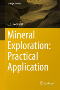 Title: Mineral Exploration: Practical Application, Author: G.S. Roonwal