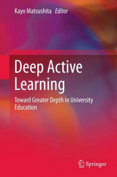 Deep Active Learning: Toward Greater Depth in University Education